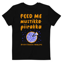 Load image into Gallery viewer, Feed me mustikkapiirakka Organic cotton kids t-shirt