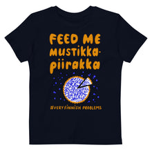 Load image into Gallery viewer, Feed me mustikkapiirakka Organic cotton kids t-shirt