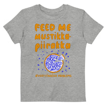 Load image into Gallery viewer, Feed me mustikkapiirakka Organic cotton kids t-shirt