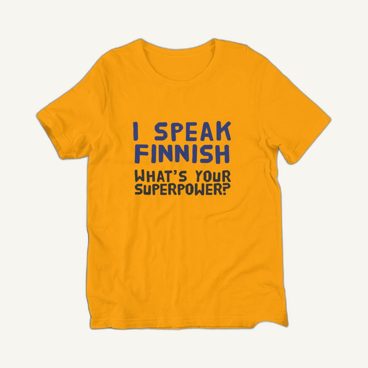 I Speak Finnish What's Your Superpower t-shirt in gold, clean front view, Very Finnish Problems
