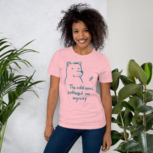 Load image into Gallery viewer, The cold never bothered me Unisex T-Shirt