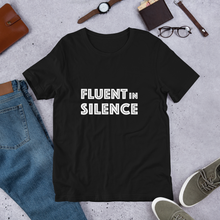 Load image into Gallery viewer, Fluent in Silence Unisex T-Shirt