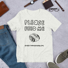 Load image into Gallery viewer, Feed Me Pulla Unisex T-Shirt