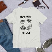 Load image into Gallery viewer, Make Pulla, Not War Unisex T-Shirt