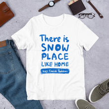 Load image into Gallery viewer, Snow Place Like Home Unisex T-Shirt