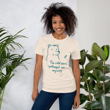 Load image into Gallery viewer, The cold never bothered me Unisex T-Shirt