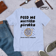 Load image into Gallery viewer, Feed Me Mustikkapiirakka Unisex T-Shirt