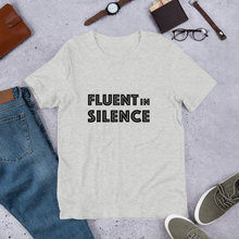 Load image into Gallery viewer, Fluent in Silence Unisex T-Shirt