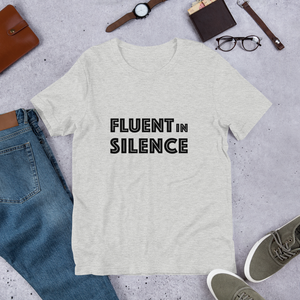 Fluent in Silence Unisex T-Shirt
