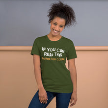 Load image into Gallery viewer, You're Too Close Unisex T-Shirt