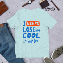 Load image into Gallery viewer, Never Lose My Cool Unisex T-Shirt