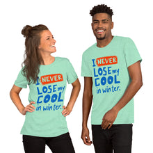Load image into Gallery viewer, Never Lose My Cool Unisex T-Shirt