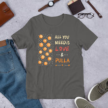 Load image into Gallery viewer, All you need is love and Pulla T-shirt