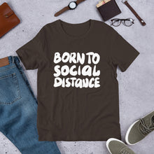 Load image into Gallery viewer, Born to Social Distance Unisex T-Shirt
