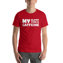 Load image into Gallery viewer, Caffeine Blood Type Unisex T-Shirt