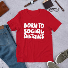 Load image into Gallery viewer, Born to Social Distance Unisex T-Shirt