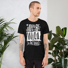 Load image into Gallery viewer, Born to be Wild in the Forest Unisex T-Shirt