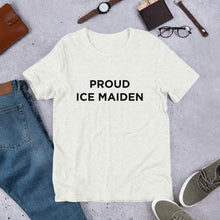 Load image into Gallery viewer, Proud Ice Maiden Unisex T-Shirt
