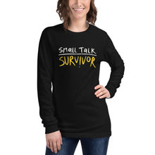 Load image into Gallery viewer, Small talk survivor Long Sleeve Tee