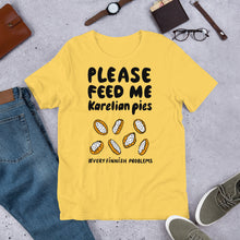 Load image into Gallery viewer, Feed me Karelian Pies II Unisex T-Shirt