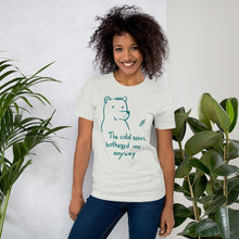 Load image into Gallery viewer, The cold never bothered me Unisex T-Shirt