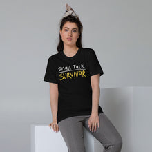 Load image into Gallery viewer, Small talk survivor Unisex Organic Cotton T-Shirt