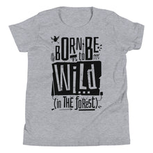 Load image into Gallery viewer, Born to be Wild Youth T-Shirt