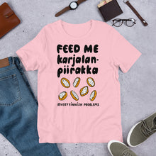 Load image into Gallery viewer, Feed Me Karjalanpiirakka Unisex T-Shirt