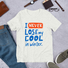Load image into Gallery viewer, Never Lose My Cool Unisex T-Shirt
