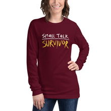 Load image into Gallery viewer, Small talk survivor Long Sleeve Tee