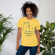 Load image into Gallery viewer, The cold never bothered me Unisex T-Shirt