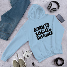 Load image into Gallery viewer, Born to Social Distance Unisex Hoodie