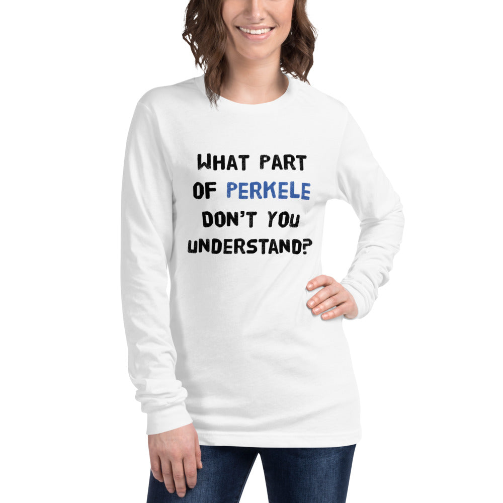 What part of perkele... Long Sleeve Tee - Finnish long sleeve t-shirt from Very Finnish Problems