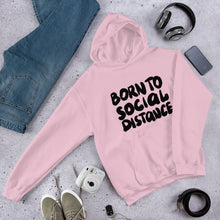 Load image into Gallery viewer, Born to Social Distance Unisex Hoodie