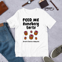 Load image into Gallery viewer, Feed Me Runeberg Torte Unisex T-Shirt
