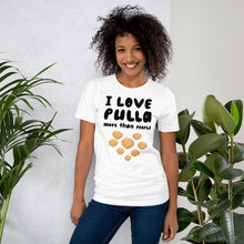 Load image into Gallery viewer, I Love Pulla ♥ Unisex T-Shirt