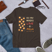 Load image into Gallery viewer, All you need is love and Pulla T-shirt