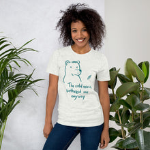 Load image into Gallery viewer, The cold never bothered me Unisex T-Shirt