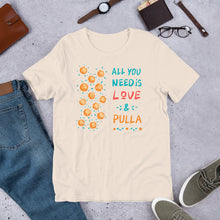 Load image into Gallery viewer, All you need is love and Pulla T-shirt
