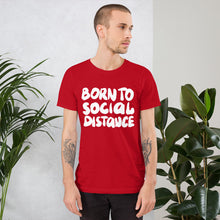 Load image into Gallery viewer, Born to Social Distance Unisex T-Shirt