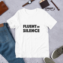 Load image into Gallery viewer, Fluent in Silence Unisex T-Shirt
