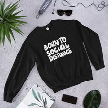 Load image into Gallery viewer, Born to social distance Unisex Sweatshirt
