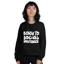 Load image into Gallery viewer, Born to social distance Unisex Sweatshirt
