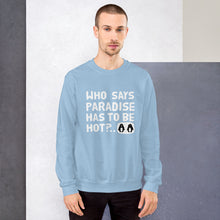 Load image into Gallery viewer, Cold paradise Unisex Sweatshirt