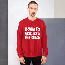 Load image into Gallery viewer, Born to social distance Unisex Sweatshirt