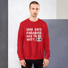 Load image into Gallery viewer, Cold paradise Unisex Sweatshirt
