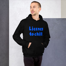 Load image into Gallery viewer, License to chill | Unisex Hoodie