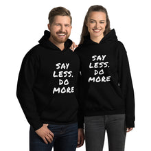 Load image into Gallery viewer, Say less. Do more. Unisex Hoodie