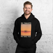 Load image into Gallery viewer, Big Thoughts Beat Small Talk Unisex Hoodie
