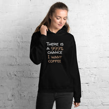 Load image into Gallery viewer, 99.9 chance of coffee Unisex Hoodie